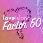 Factor 50: Love Island news and gossip Channel